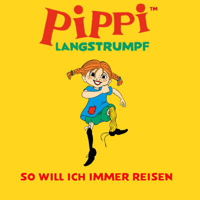 So will ich immer reisen/Astrid Lindgren Deutsch／Pippi Langstrumpf