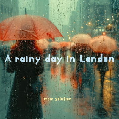 アルバム/A Rainy Day In London/MCM Solution