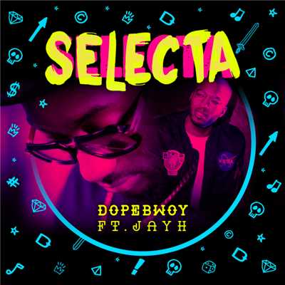 Selecta (featuring Jayh)/Dopebwoy