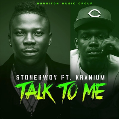 Talk To Me (Explicit) (featuring Kranium)/Stonebwoy