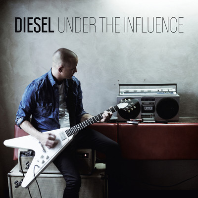 Under The Influence/Diesel