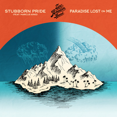 Stubborn Pride (feat. Marcus King) ／ Paradise Lost On Me/Zac Brown Band