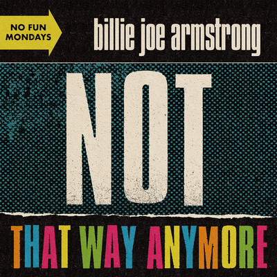 Not That Way Anymore/Billie Joe Armstrong