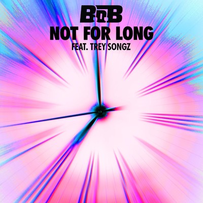 Not for Long (feat. Trey Songz)/B.o.B