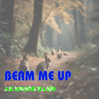 Beam Me Up (Instrumental)/AB Music Band