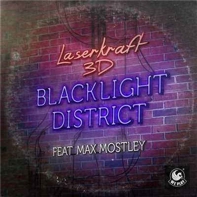 Blacklight District (feat. Max Mostley) [Radio Cut]/Laserkraft 3D