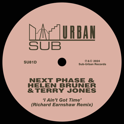 I Ain't Got Time (Richard Earnshaw Remix)/Next Phase & Helen Bruner & Terry Jones