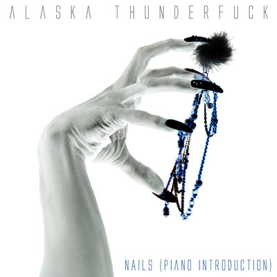 シングル/Nails (feat. Jeremy Mark Mikush) [Piano Introduction]/Alaska Thunderfuck
