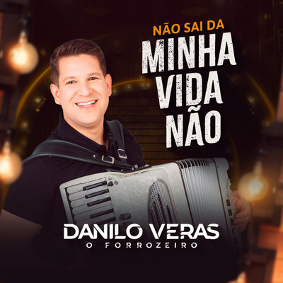 Nao Sai da Minha Vida Nao/Danilo Veras