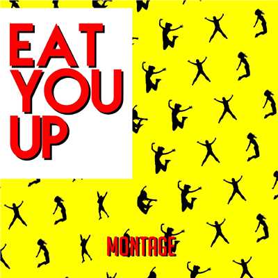 シングル/Eat You Up/Montage