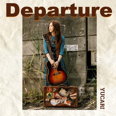 Departure/YUCARI
