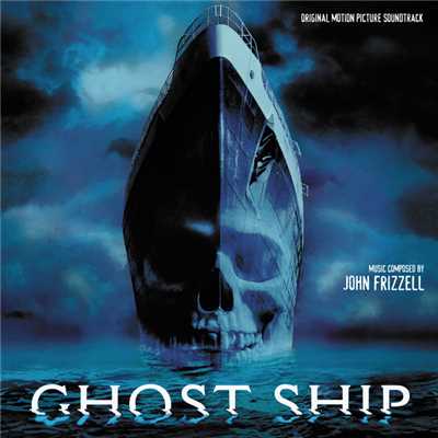 アルバム/Ghost Ship (Original Motion Picture Soundtrack)/John Frizzell