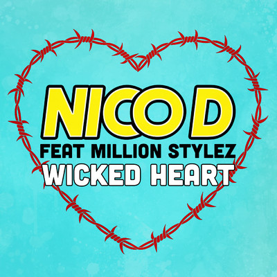 Wicked Heart (featuring Million Stylez)/Nico D.
