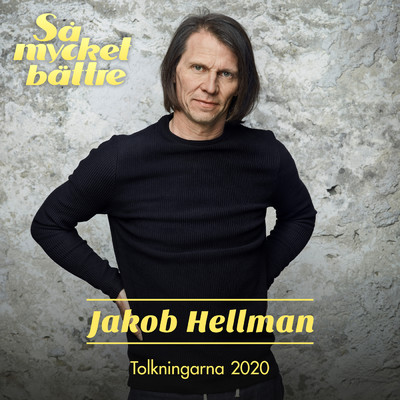 Sa mycket battre 2020 - Tolkningarna/Jakob Hellman