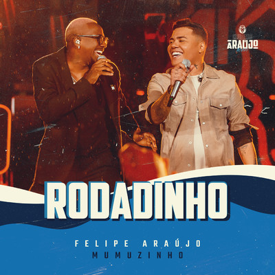 シングル/Rodadinho (Ao Vivo)/Felipe Araujo／ムムンジーニョ