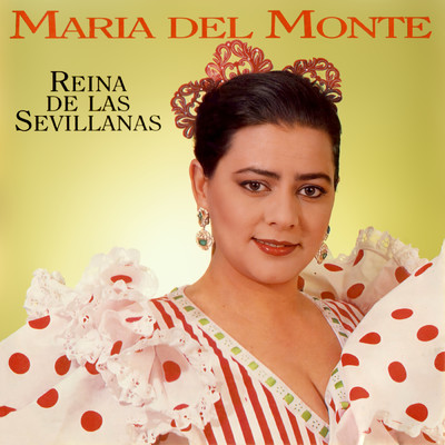 Reina De Las Sevillanas/Maria Del Monte