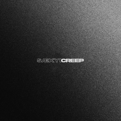 Creep (Explicit)/Saekyi