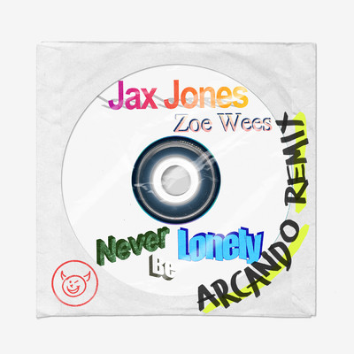 Never Be Lonely (Arcando Remix)/ジャックス・ジョーンズ／Zoe Wees／Arcando