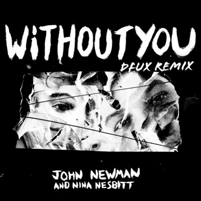 シングル/Without You (DFUX Remix)/John Newman／ニーナ・ネスベット