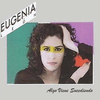 アルバム/Algo Viene Sucediendo/Eugenia Leon