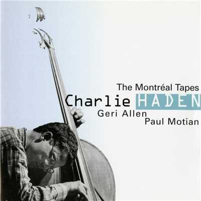 The Montreal Tapes/チャーリー・ヘイデン／ジェリ・アレン／ポール・モチアン