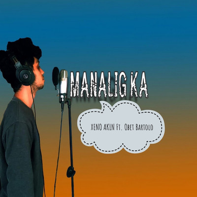 シングル/Manalig Ka (feat. Obet Bartolo)/XENO AKLN