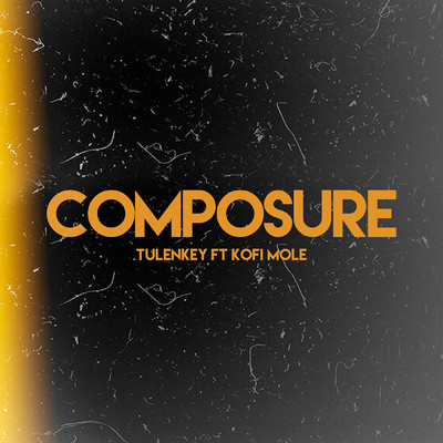 Composure (feat. Kofi Mole)/Tulenkey