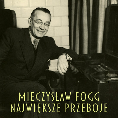 アルバム/Najwieksze przeboje/Mieczyslaw Fogg