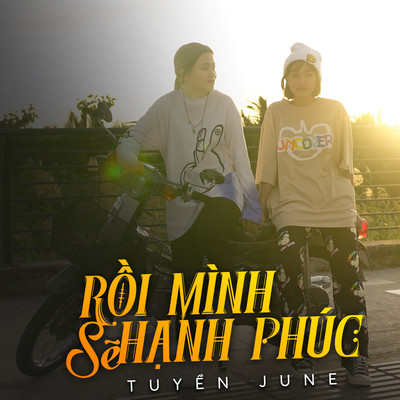 Roi Minh Se Hanh Phuc/Tuyen June