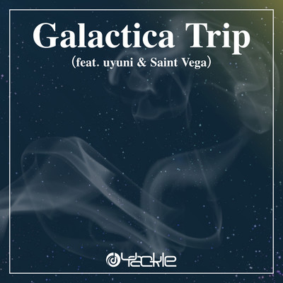シングル/Galactica Trip/Yackle feat. uyuni , Saint Vega