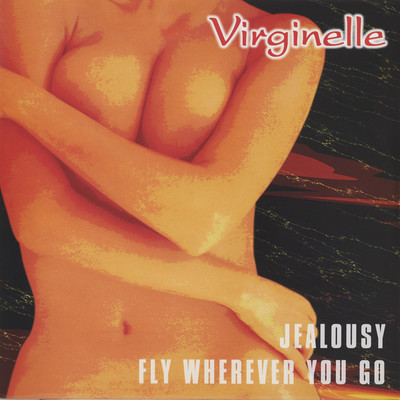 アルバム/FLY WHEREVER YOU GO ／ JEALOUSY (Original ABEATC 12” master)/VIRGINELLE