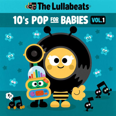 アルバム/10's Pop For Babies Vol.1/The Lullabeats