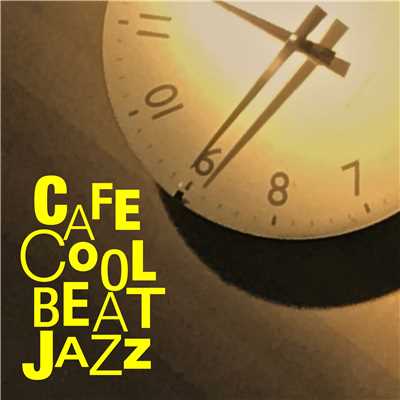 アルバム/Cafe COOL BEAT JAZZ〜クールなビートで能率アップ！活性のJAZZ/Various Artists
