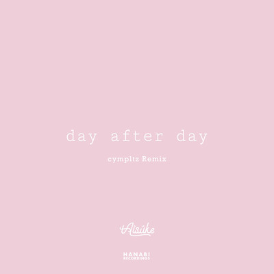 シングル/day after day (cympltz Remix)/tAisuke & cympltz