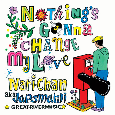 Nothing's Gonna Change My Love/NARI-CHAN Japs Mahli