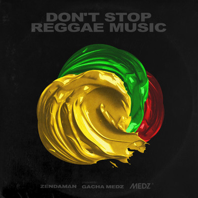 シングル/Don't Stop Reggae Music/ZendaMan & Gacha Medz