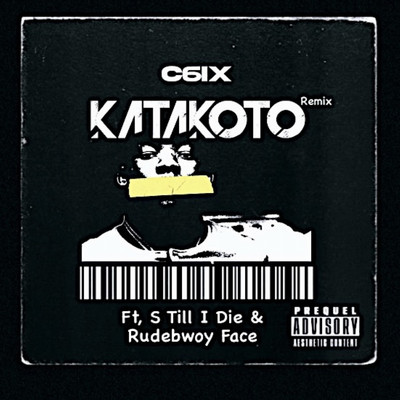 KATAKOTO (feat. S TILL I DIE & Rudebwoy Face) [Remix]/C6ix