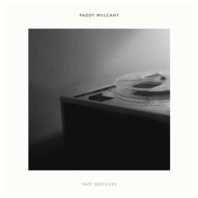 アルバム/Tape Sketches/Paddy Mulcahy