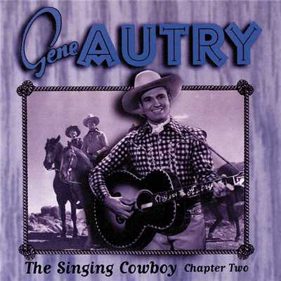 アルバム/The Singing Cowboy: Chapter Two/Gene Autry
