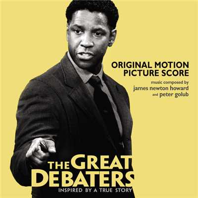 The Great Debaters (Original Motion Picture Score)/ジェームズニュートン・ハワード／Peter Golub