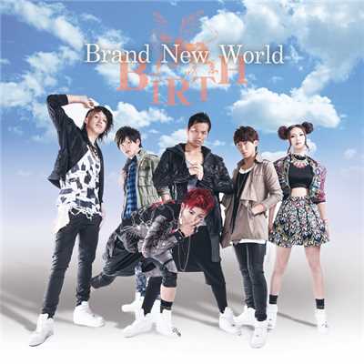 シングル/Brand New World/BIRTH