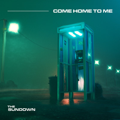 Come Home To Me (Explicit)/The Sundown