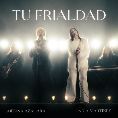 シングル/Tu Frialdad (featuring India Martinez)/Medina Azahara