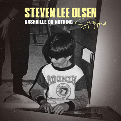 アルバム/Nashville Or Nothing (Stripped)/Steven Lee Olsen