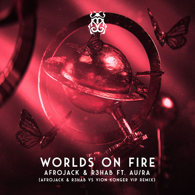 シングル/Worlds On Fire (featuring Au／Ra／Afrojack & R3HAB vs Vion Konger VIP Remix)/アフロジャック／R3HAB