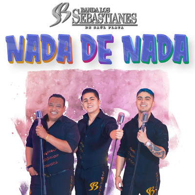 Nada De Nada/Banda Los Sebastianes De Saul Plata