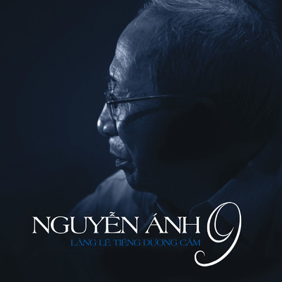 アルバム/Nguyen Anh 9 - Lang Le Tieng Duong Cam/Gia Dinh Audio