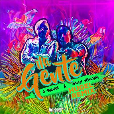 Mi Gente (Hugel Remix)/J. バルヴィン／ウィリー・ウィリアム／HUGEL