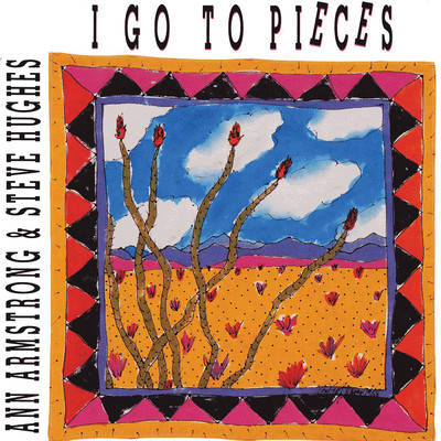 I Go To Pieces/Ann Armstrong／Steve Hughes