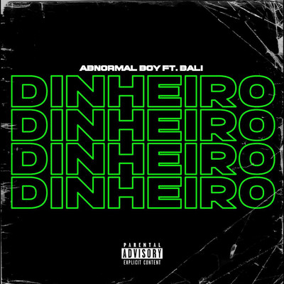 Dinheiro (feat. Bali)/Abnormal Boy